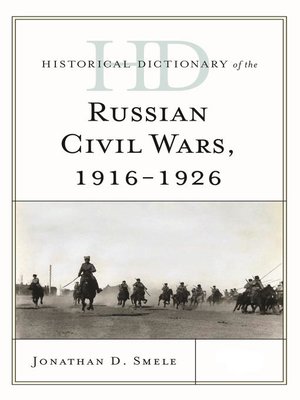 cover image of Historical Dictionary of the Russian Civil Wars, 1916-1926